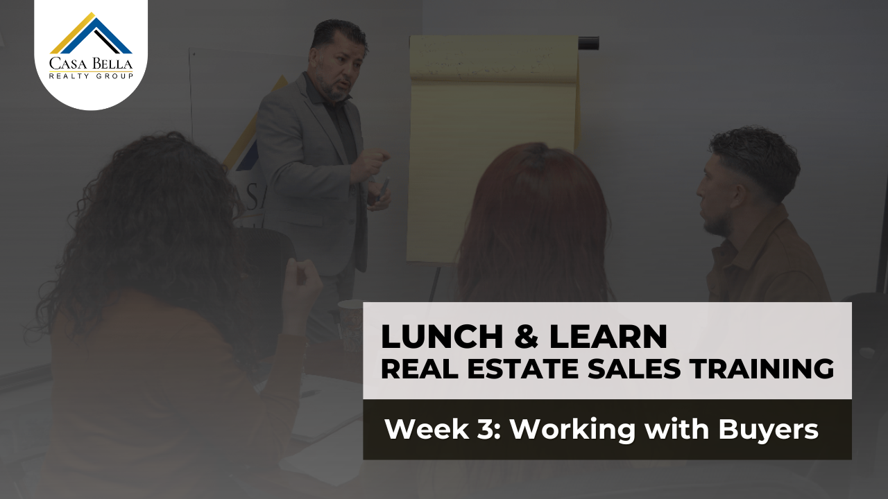 Week 3: Lunch & Learn Real Estate Sales Training (Working with Buyers)